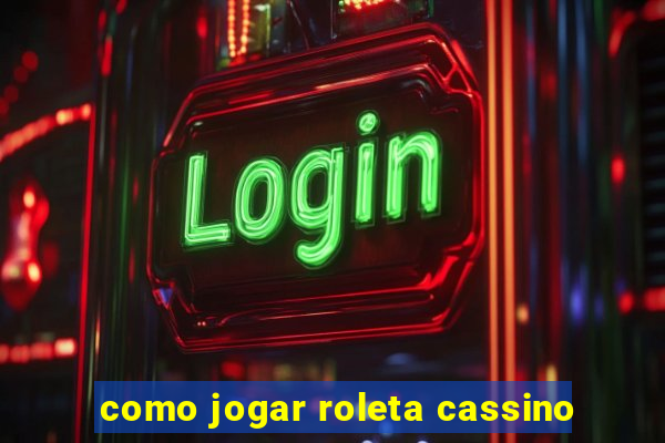 como jogar roleta cassino